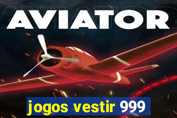 jogos vestir 999